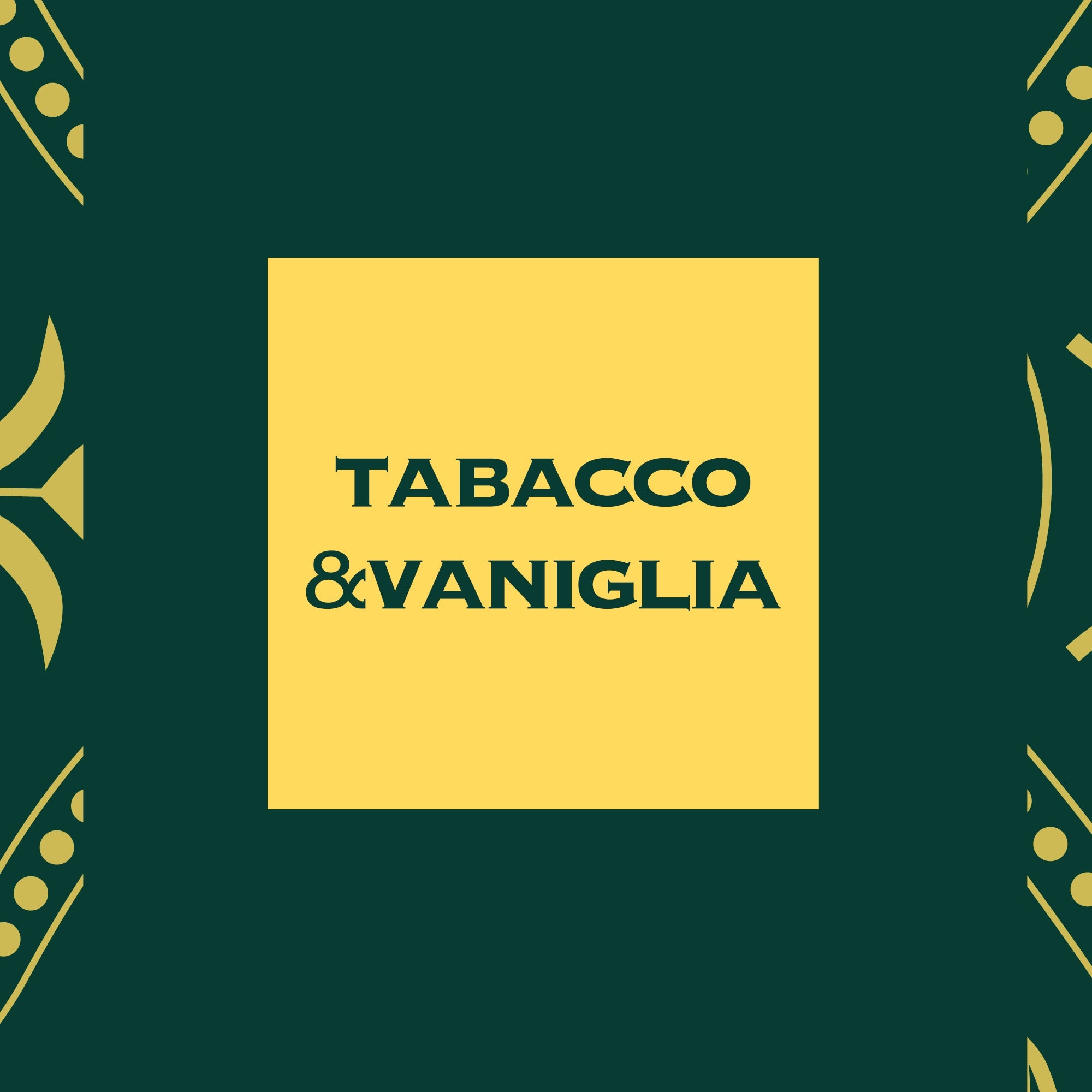 Tabacco &amp; Vaniglia - Varriale Profumi®